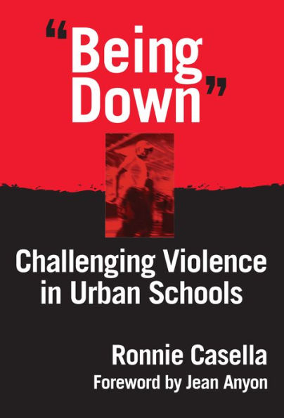 Being Down: Challenging Violence In Urban Schools