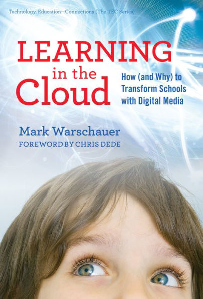 Learning in the Cloud: How (and Why) to Transform Schools with Digital Media