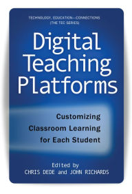 Title: Digital Teaching Platforms: Customizing Classroom Learning for Each Student, Author: Chris Dede