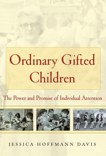 Ordinary Gifted Children: The Power and Promise of Individual Attention