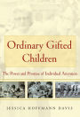 Ordinary Gifted Children: The Power and Promise of Individual Attention