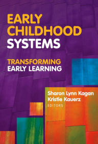 Title: Early Childhood Systems: Transforming Early Learning, Author: Lynn Kagan