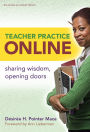 Teacher Practice Online: Sharing Wisdom, Opening Doors