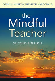 Title: The Mindful Teacher, Author: Dennis Shirley