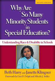 Title: Why Are So Many Minority Students in Special Education?: Understanding Race and Disability in Schools, Author: Beth Harry