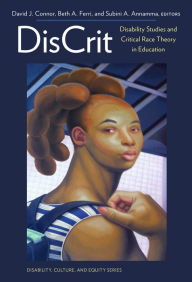 Title: DisCrit-Disability Studies and Critical Race Theory in Education, Author: David J. Connor