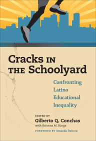 Title: Cracks in the Schoolyard—Confronting Latino Educational Inequality, Author: Gilberto Q. Conchas