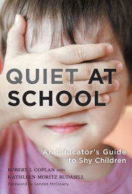 Title: Quiet at School: An Educator's Guide to Shy Children, Author: Robert J. Coplan