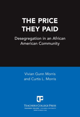 The Price They Paid: Desegregation in an African American Community
