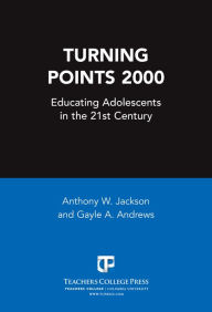 Title: Turning Points 2000: Educating Adolescents in the 21st Century, Author: Anthony W. Jackson