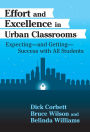 Effort and Excellence in Urban Classrooms: Expecting--and Getting--Success With All Students