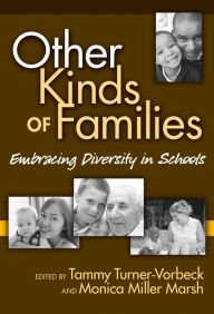 Title: Other Kinds of Families: Embracing Diversity in Schools, Author: Tammy Turner-Vorbeck