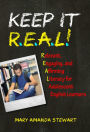 Keep It R.E.A.L.!: Relevant, Engaging, and Affirming Literacy for Adolescent English Learners