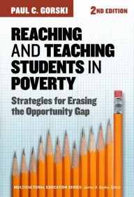 Title: Reaching and Teaching Students in Poverty: Strategies for Erasing the Opportunity Gap, Author: Paul C. Gorski