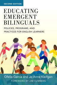 Title: Educating Emergent Bilinguals: Policies, Programs, and Practices for English Learners, Author: Ofelia Garcia