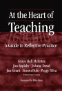 At the Heart of Teaching: A Guide to Reflective Practice