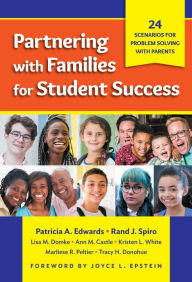 Title: Partnering with Families for Student Success: 24 Scenarios for Problem Solving with Parents, Author: Patricia A. Edwards