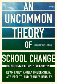 Title: An UnCommon Theory of School Change: Leadership for Reinventing Schools, Author: Kevin Fahey