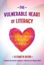 The Vulnerable Heart of Literacy: Centering Trauma as Powerful Pedagogy