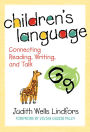 Children's Language: Connecting Reading, Writing, and Talk