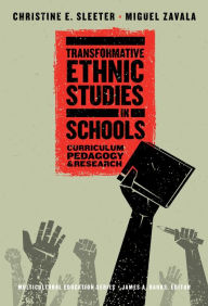 Title: Transformative Ethnic Studies in Schools: Curriculum, Pedagogy, and Research, Author: Christine E. Sleeter