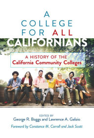 Title: A College for All Californians: A History of the California Community Colleges, Author: George R. Boggs