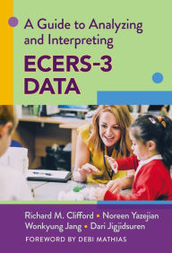 Title: A Guide to Analyzing and Interpreting ECERS-3 Data, Author: Richard M. Clifford
