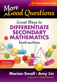 Title: More Good Questions: Great Ways to Differentiate Secondary Mathematics Instruction, Author: Marian Small