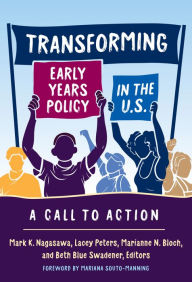 Title: Transforming Early Years Policy in the U.S.: A Call to Action, Author: Mark K. Nagasawa