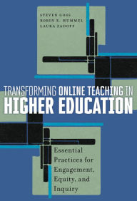 Title: Transforming Online Teaching in Higher Education: Essential Practices for Engagement, Equity, and Inquiry, Author: Steven Goss