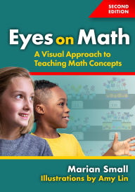 Title: Eyes on Math: A Visual Approach to Teaching Math Concepts, Author: Marian Small
