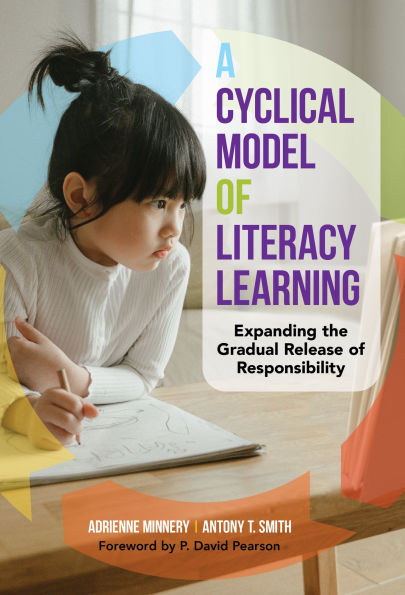 A Cyclical Model of Literacy Learning: Expanding the Gradual Release Responsibility