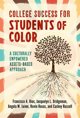 College Success for Students of Color: A Culturally Empowered, Assets-Based Approach