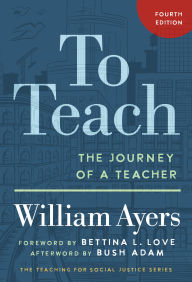 Title: To Teach: The Journey of a Teacher, Author: William Ayers