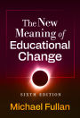 The New Meaning of Educational Change