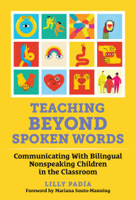 Download google books books Teaching Beyond Spoken Words: Communicating With Bilingual Nonspeaking Children in the Classroom English version 9780807786987 CHM RTF