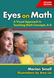 Title: Eyes on Math: A Visual Approach to Teaching Math Concepts, Author: Marian Small