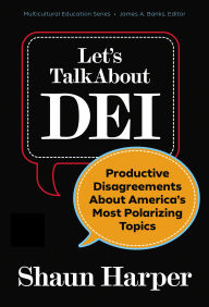 Download new audiobooks Let's Talk About DEI: Productive Disagreements About America's Most Polarizing Topics 9780807787465 in English by Shaun Harper, James A. Banks MOBI PDB