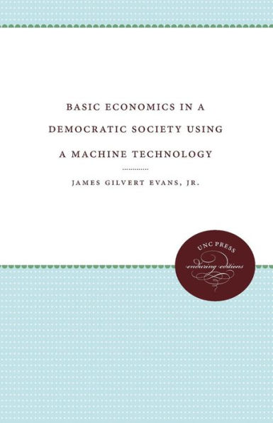 Basic Economics in a Democratic Society Using a Machine Technology