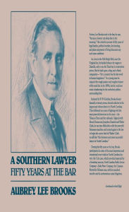 Title: A Southern Lawyer: Fifty Years at the Bar, Author: Aubrey Lee Brooks