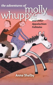 Title: The Adventures of Molly Whuppie and Other Appalachian Folktales, Author: Anne Shelby