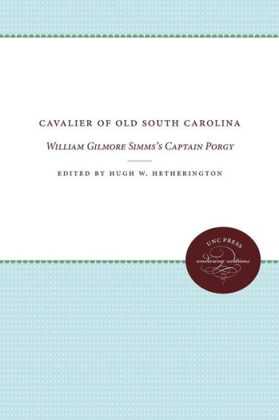 Cavalier of Old South Carolina: William Gilmore Simms's Captain Porgy