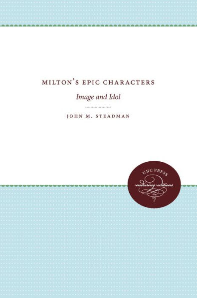 Milton's Epic Characters: Image and Idol