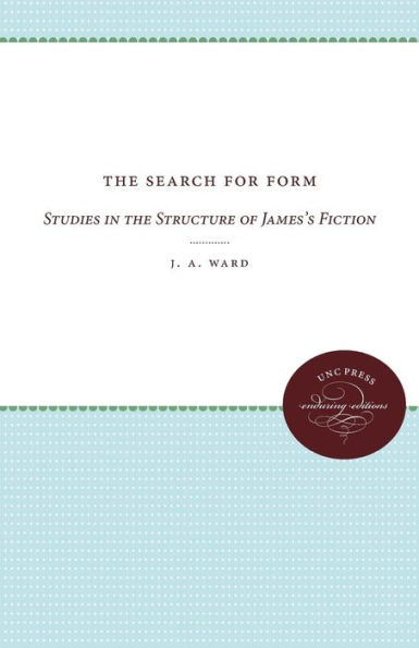 the Search for Form: Studies Structure of James's Fiction