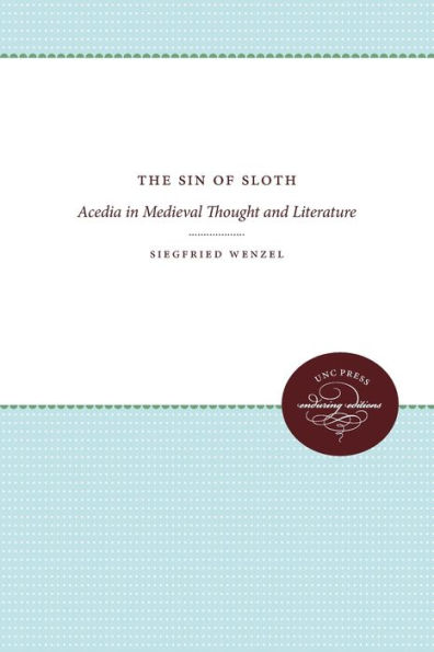 The Sin of Sloth: Acedia in Medieval Thought and Literature