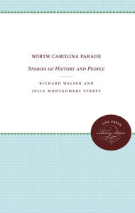 Title: North Carolina Parade: Stories of History and People, Author: Richard Walser
