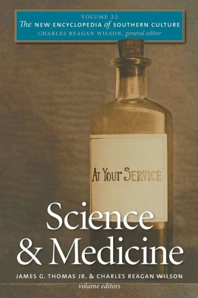 The New Encyclopedia of Southern Culture: Volume 22: Science and Medicine