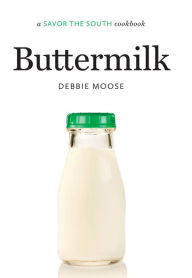 Title: Buttermilk: a Savor the South cookbook, Author: Debbie Moose