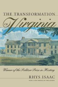Title: The Transformation of Virginia, 1740-1790, Author: Rhys Isaac
