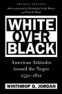 White Over Black: American Attitudes toward the Negro, 1550-1812